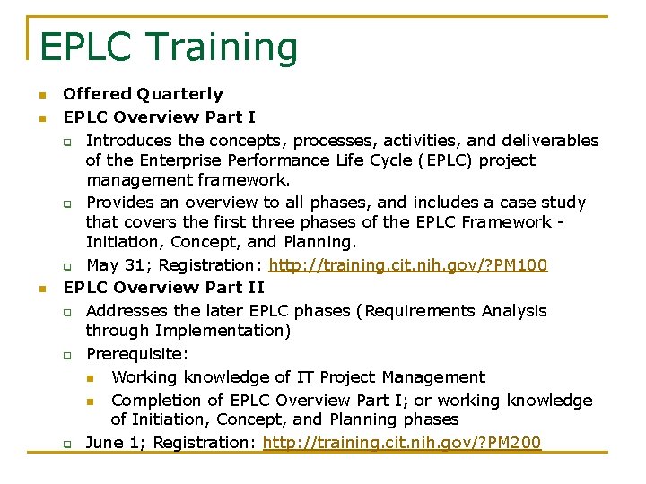 EPLC Training n n n Offered Quarterly EPLC Overview Part I q Introduces the