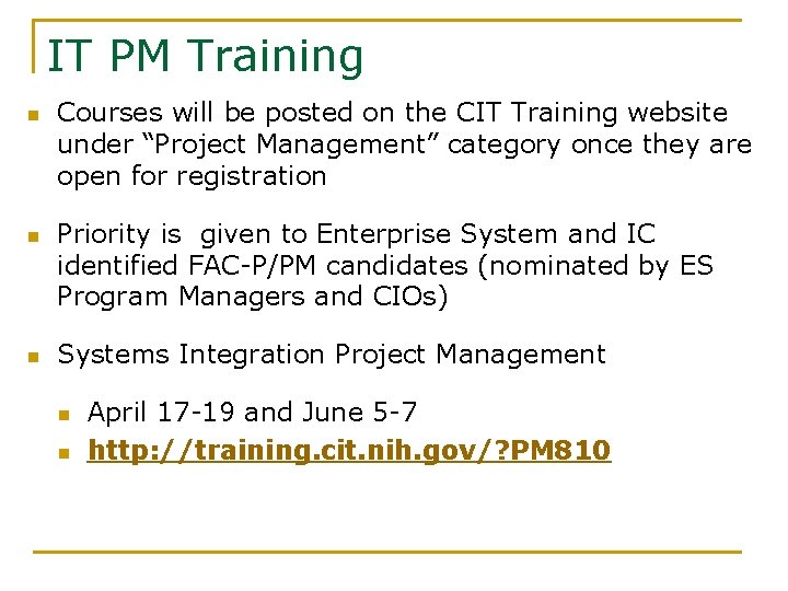 IT PM Training n n n Courses will be posted on the CIT Training
