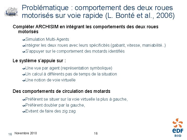 Problématique : comportement des deux roues motorisés sur voie rapide (L. Bonté et al.