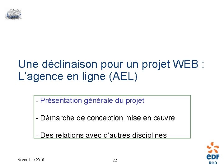 Une déclinaison pour un projet WEB : L’agence en ligne (AEL) - Présentation générale