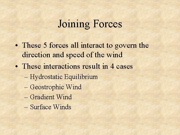 Joining Forces • These 5 forces all interact to govern the direction and speed