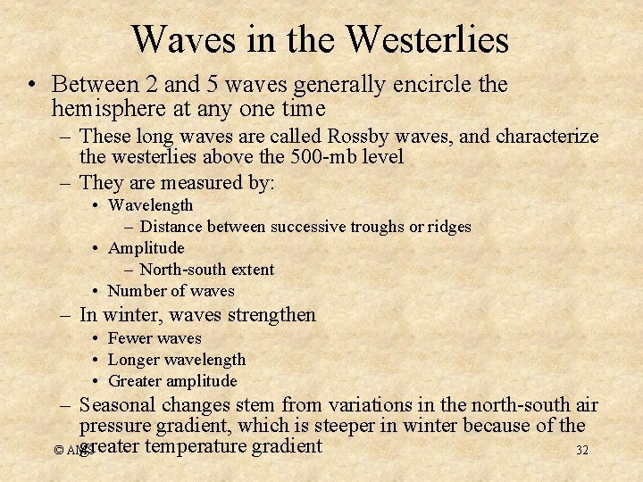 Waves in the Westerlies • Between 2 and 5 waves generally encircle the hemisphere