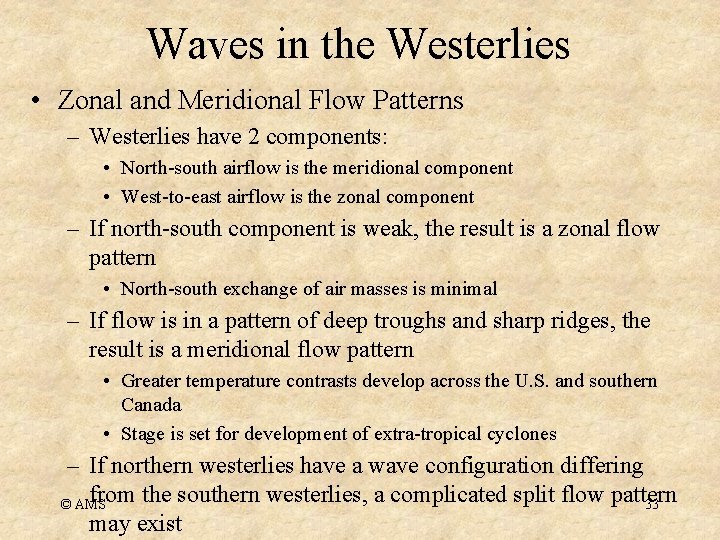 Waves in the Westerlies • Zonal and Meridional Flow Patterns – Westerlies have 2