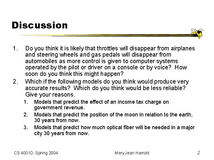 Discussion 1. 2. Do you think it is likely that throttles will disappear from