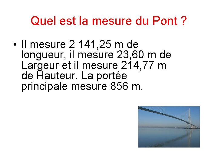 Quel est la mesure du Pont ? • Il mesure 2 141, 25 m