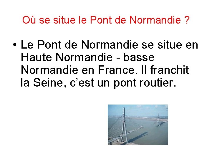 Où se situe le Pont de Normandie ? • Le Pont de Normandie se