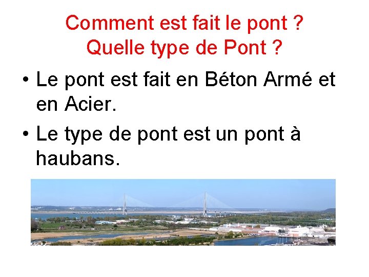 Comment est fait le pont ? Quelle type de Pont ? • Le pont
