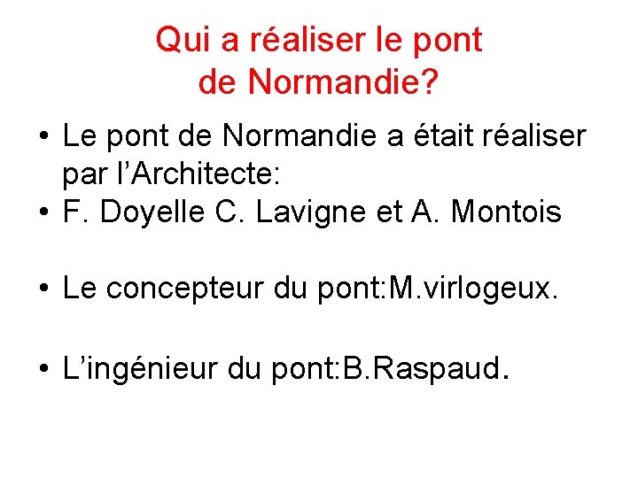 Qui a réaliser le pont de Normandie? • Le pont de Normandie a était