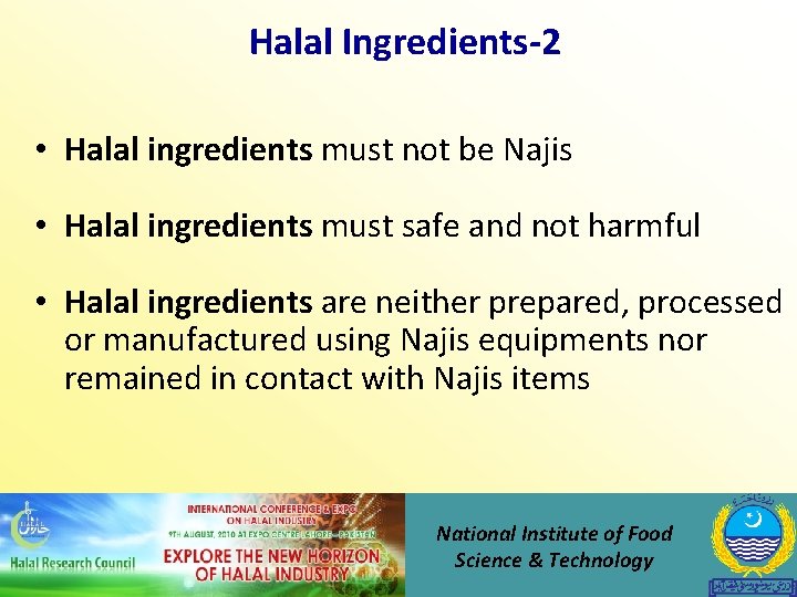 Halal Ingredients-2 • Halal ingredients must not be Najis • Halal ingredients must safe