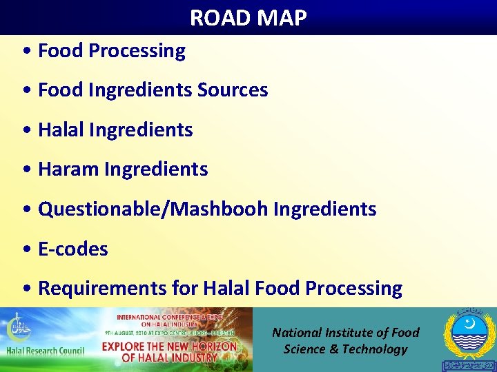 ROAD MAP • Food Processing • Food Ingredients Sources • Halal Ingredients • Haram
