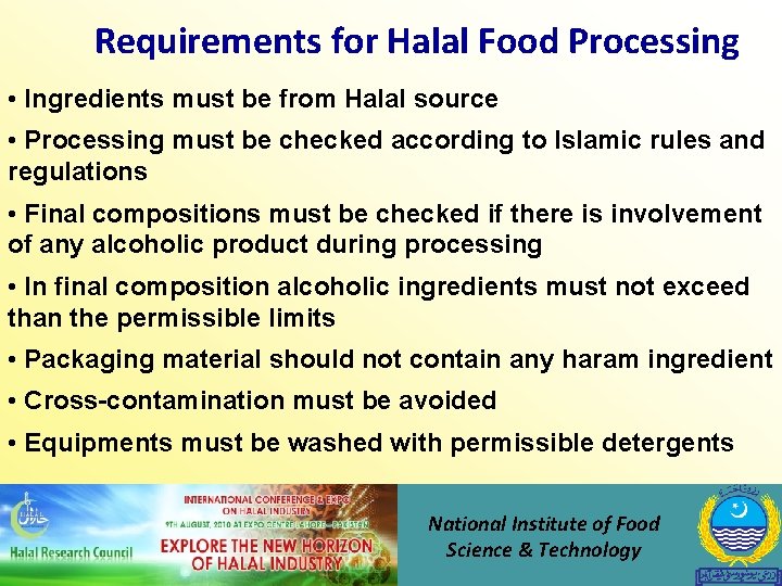 Requirements for Halal Food Processing • Ingredients must be from Halal source • Processing