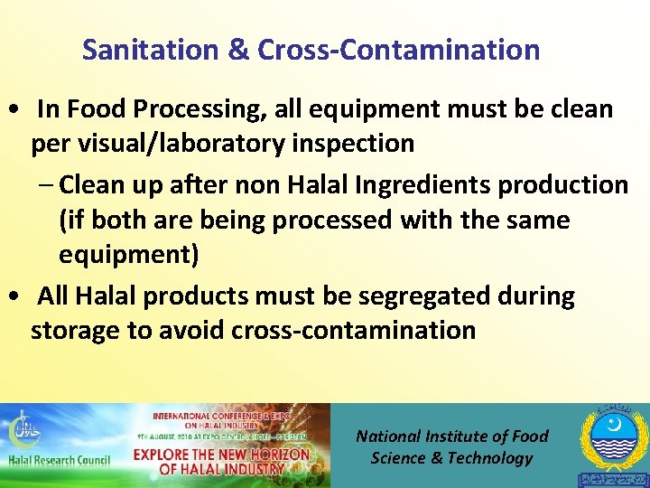 Sanitation & Cross-Contamination • In Food Processing, all equipment must be clean per visual/laboratory
