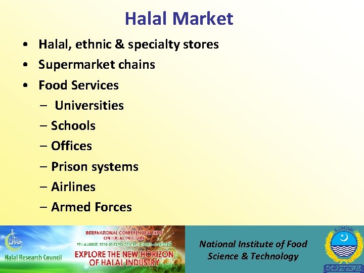 Halal Market • Halal, ethnic & specialty stores • Supermarket chains • Food Services