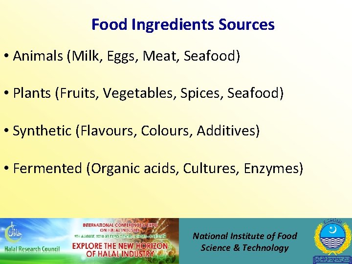 Food Ingredients Sources • Animals (Milk, Eggs, Meat, Seafood) • Plants (Fruits, Vegetables, Spices,