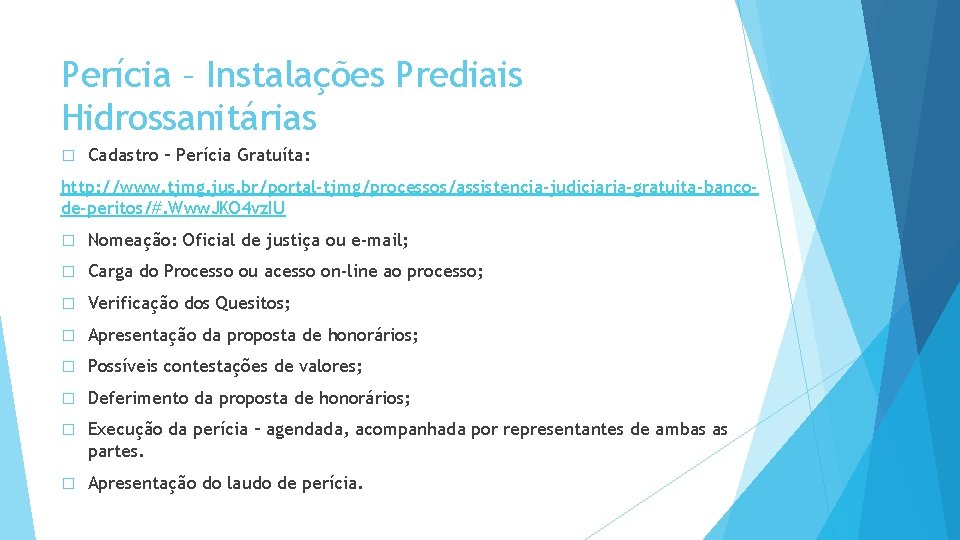 Perícia – Instalações Prediais Hidrossanitárias � Cadastro – Perícia Gratuíta: http: //www. tjmg. jus.