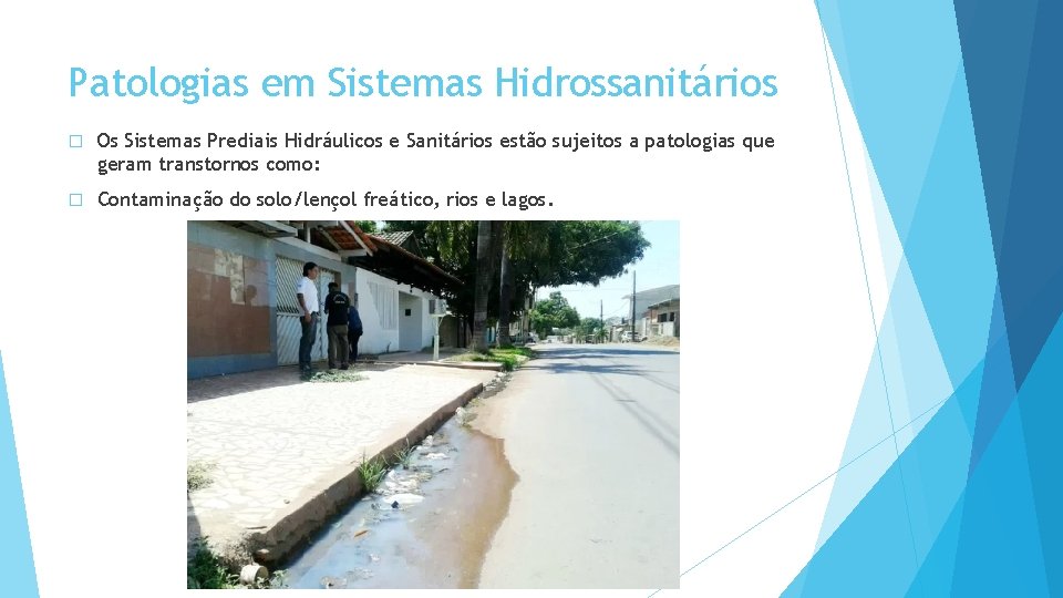 Patologias em Sistemas Hidrossanitários � Os Sistemas Prediais Hidráulicos e Sanitários estão sujeitos a