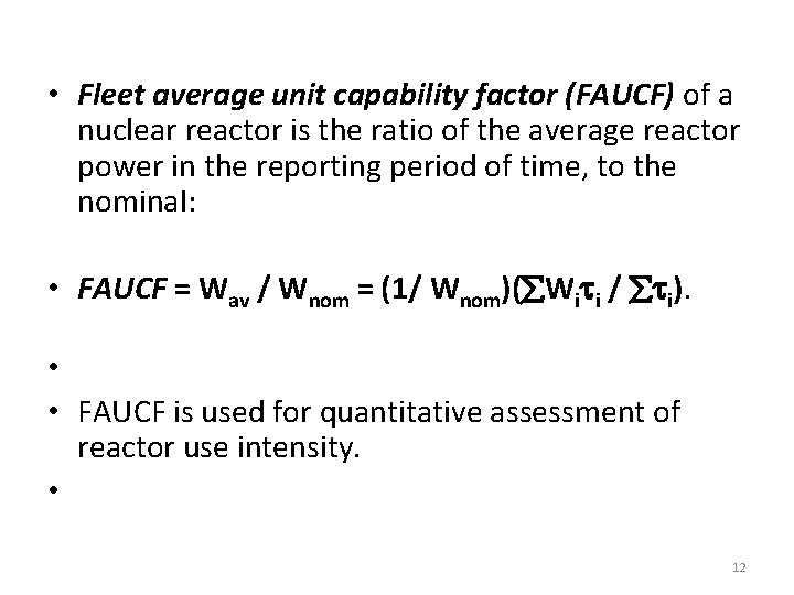  • Fleet average unit capability factor (FAUCF) of a nuclear reactor is the