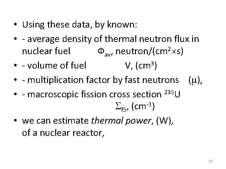  • Using these data, by known: • - average density of thermal neutron