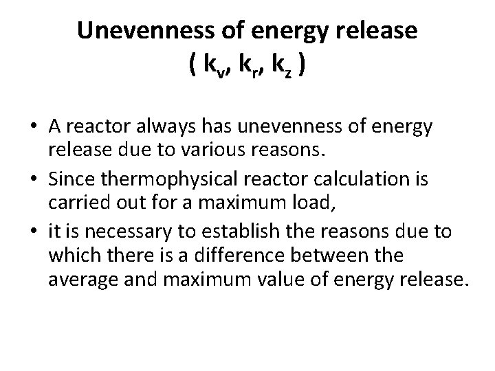 Unevenness of energy release ( k v, k r , k z ) •