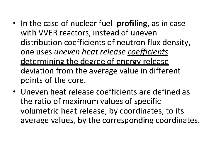  • In the case of nuclear fuel profiling, as in case with VVER