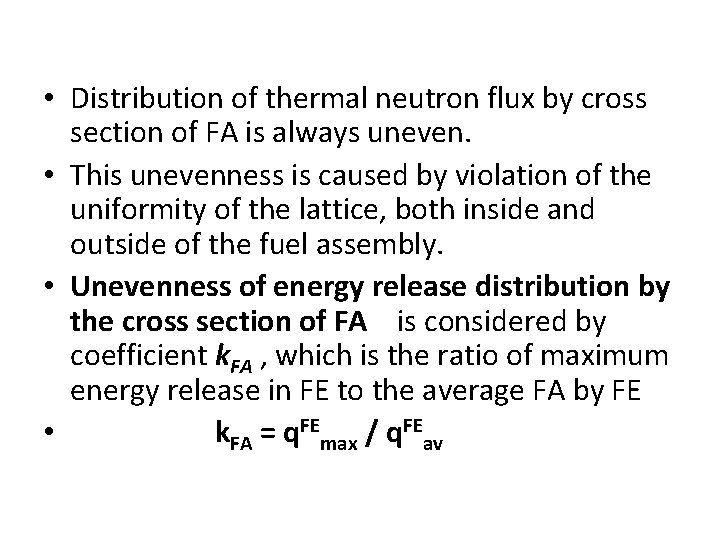  • Distribution of thermal neutron flux by cross section of FA is always