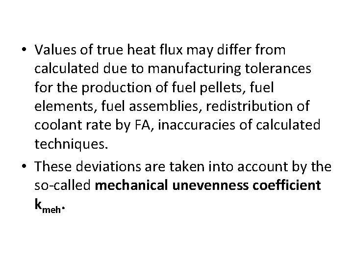 • Values of true heat flux may differ from calculated due to manufacturing