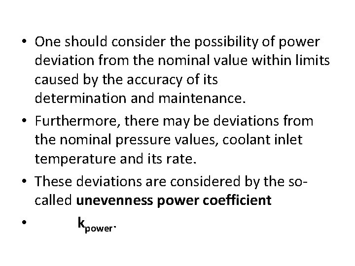  • One should consider the possibility of power deviation from the nominal value