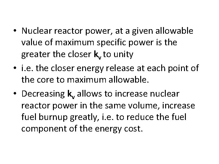  • Nuclear reactor power, at a given allowable value of maximum specific power