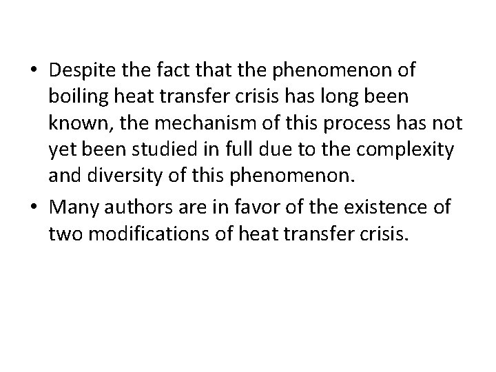  • Despite the fact that the phenomenon of boiling heat transfer crisis has