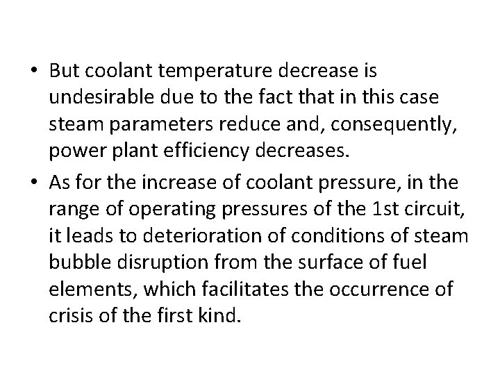  • But coolant temperature decrease is undesirable due to the fact that in