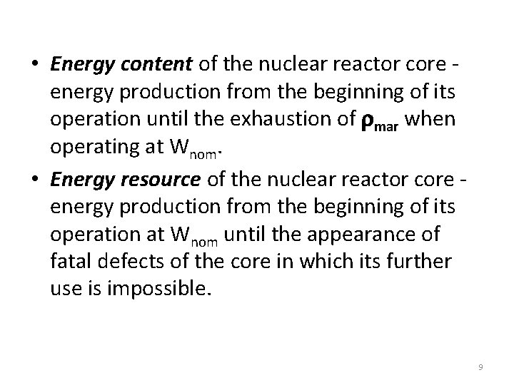  • Energy content of the nuclear reactor core - energy production from the