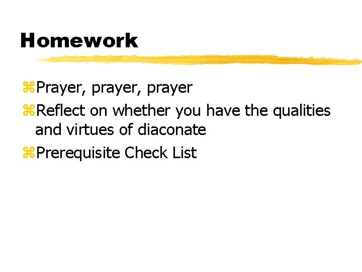 Homework z. Prayer, prayer z. Reflect on whether you have the qualities and virtues