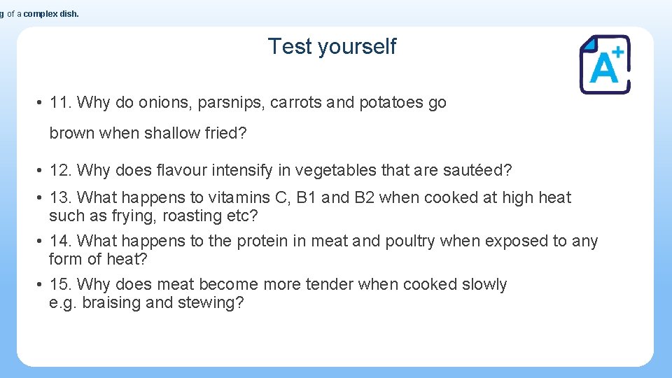 g of a complex dish. Test yourself • 11. Why do onions, parsnips, carrots