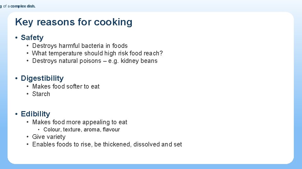 g of a complex dish. Key reasons for cooking • Safety • Destroys harmful