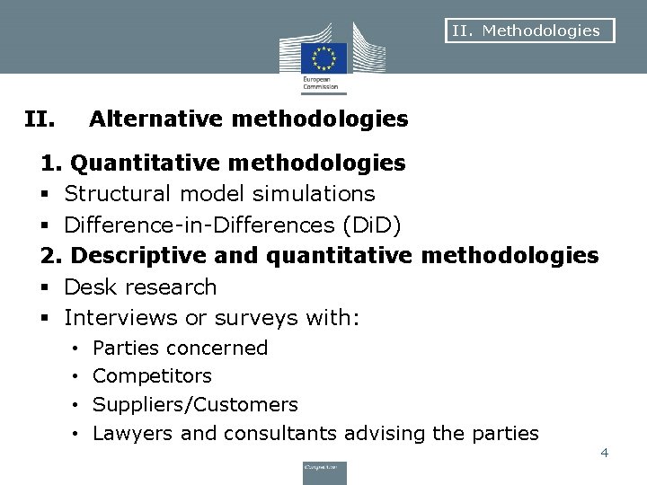 II. Methodologies II. Alternative methodologies 1. Quantitative methodologies § Structural model simulations § Difference-in-Differences