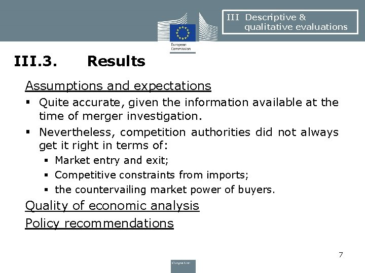 III Descriptive & qualitative evaluations III. 3. Results Assumptions and expectations § Quite accurate,