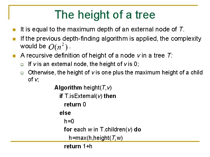 The height of a tree n n n It is equal to the maximum