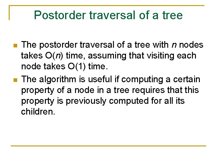 Postorder traversal of a tree n n The postorder traversal of a tree with