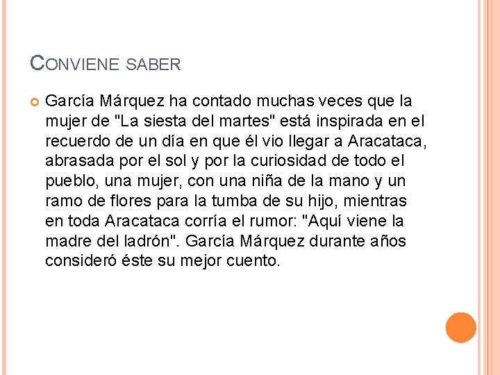 CONVIENE SABER García Márquez ha contado muchas veces que la mujer de "La siesta