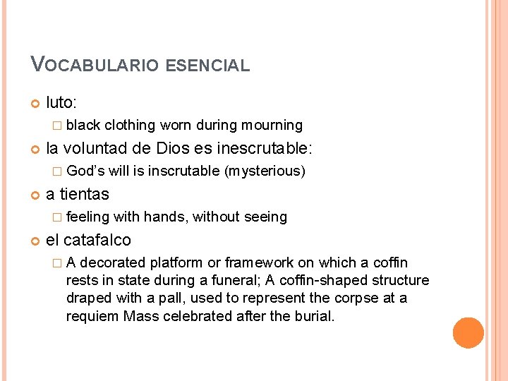 VOCABULARIO ESENCIAL luto: � black clothing worn during mourning la voluntad de Dios es