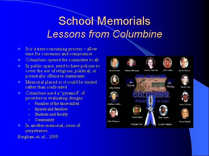 School Memorials Lessons from Columbine l l l It is a time-consuming process –
