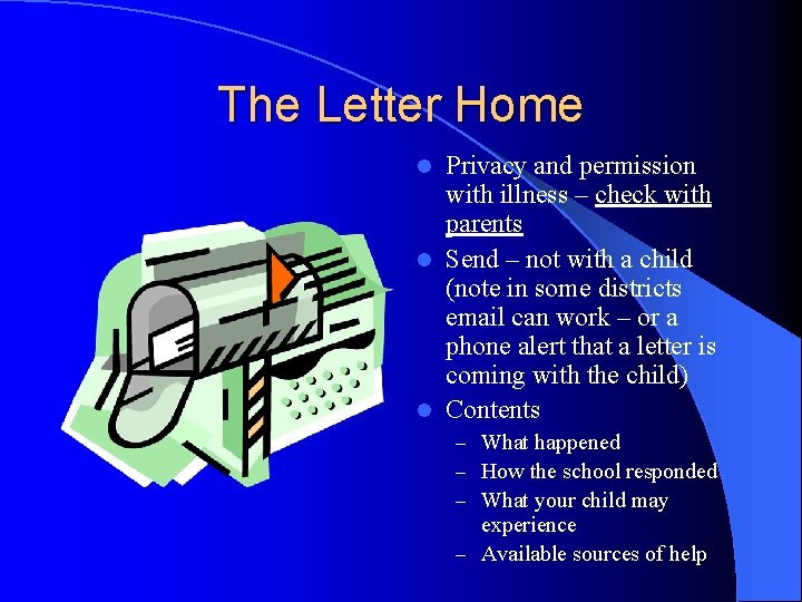 The Letter Home Privacy and permission with illness – check with parents l Send