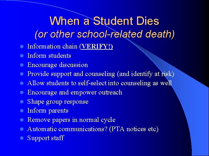 When a Student Dies (or other school-related death) l l l Information chain (VERIFY!)