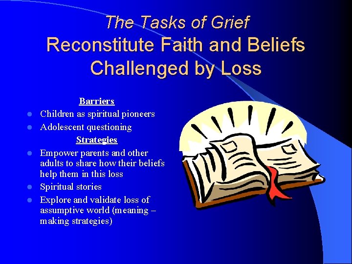 The Tasks of Grief Reconstitute Faith and Beliefs Challenged by Loss l l l