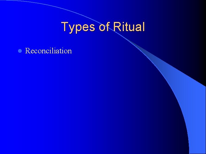 Types of Ritual l Reconciliation 