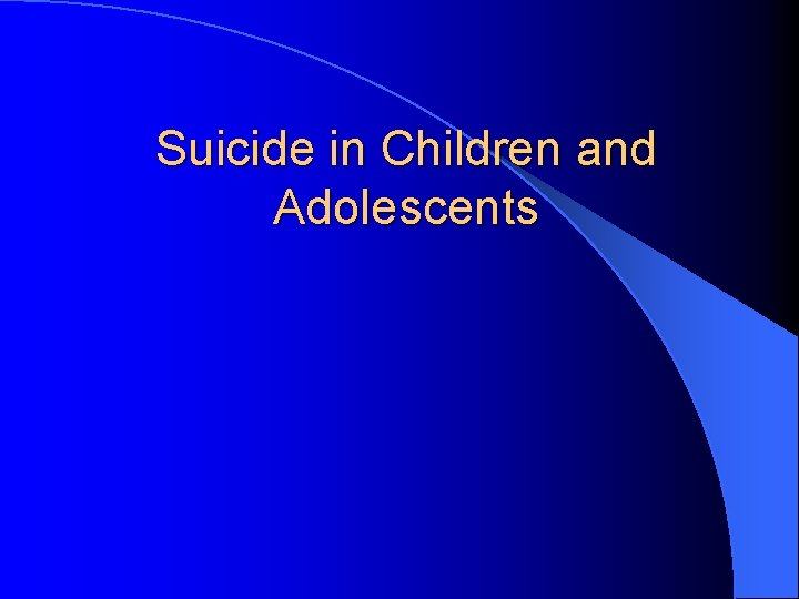 Suicide in Children and Adolescents 