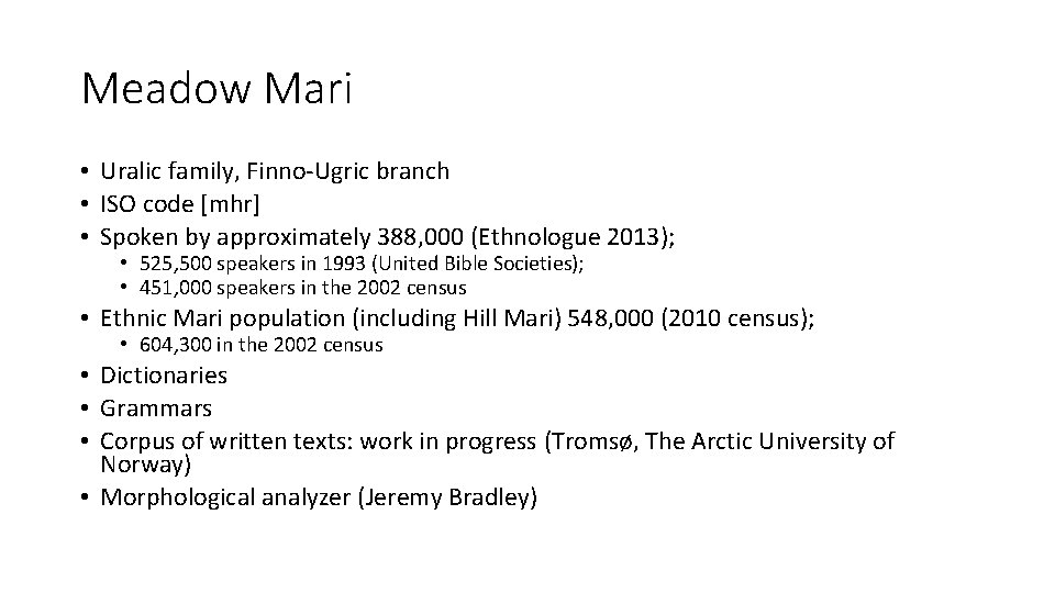 Meadow Mari • Uralic family, Finno-Ugric branch • ISO code [mhr] • Spoken by