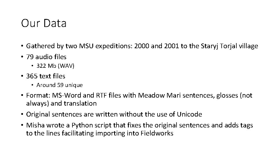 Our Data • Gathered by two MSU expeditions: 2000 and 2001 to the Staryj