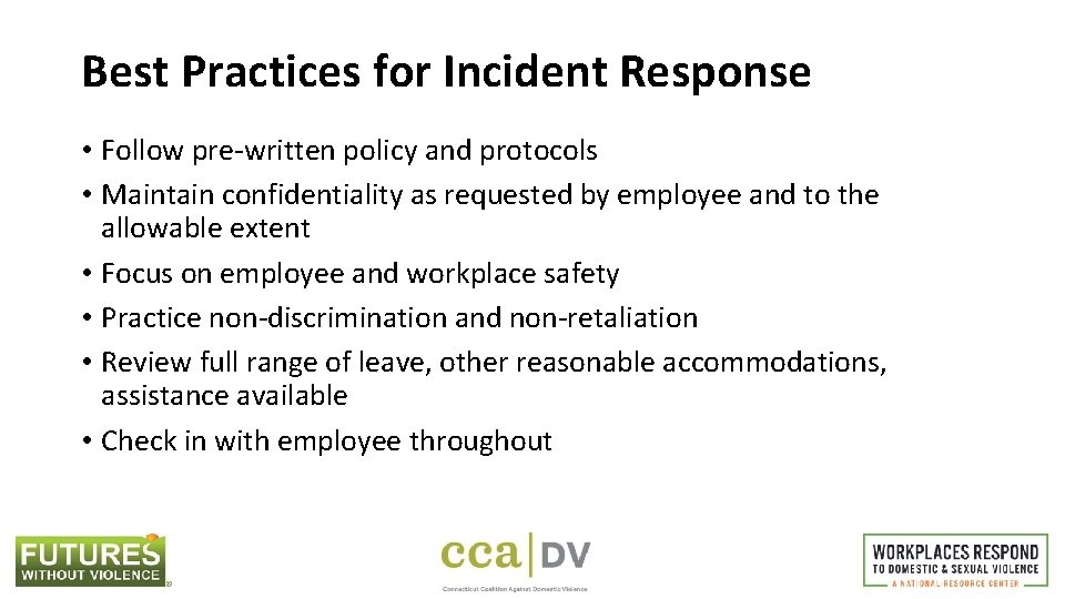 Best Practices for Incident Response • Follow pre-written policy and protocols • Maintain confidentiality