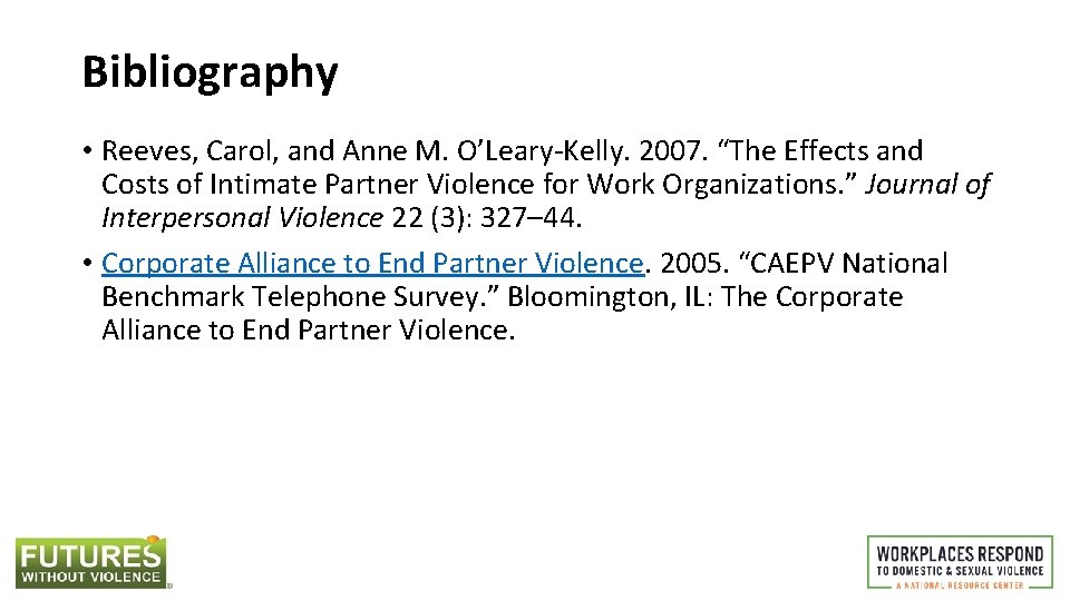 Bibliography • Reeves, Carol, and Anne M. O’Leary-Kelly. 2007. “The Effects and Costs of